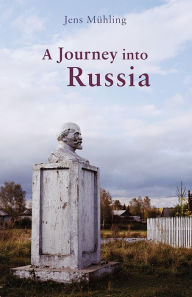 Title: A Journey into Russia, Author: Jens Mühling