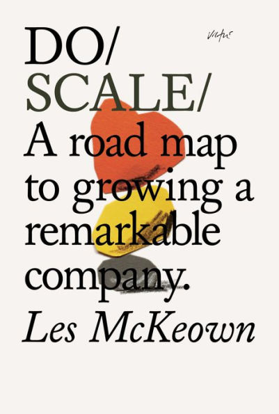 Do Scale: a road map to growing remarkable company.