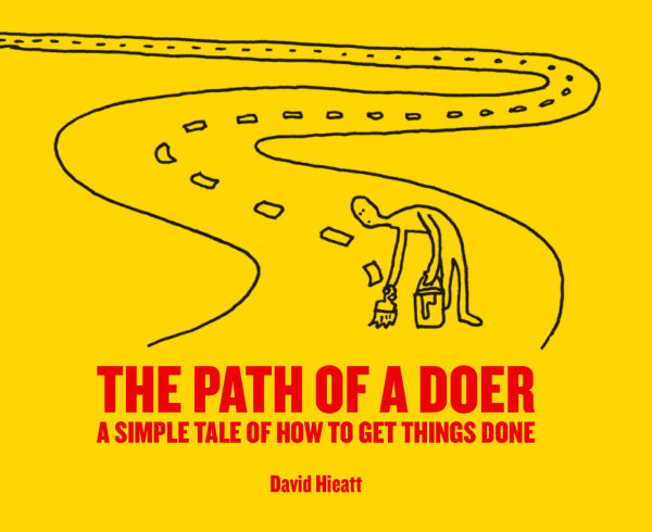 The Path of a Doer: A simple tale of how to get things done