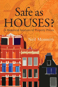 Title: Safe as Houses? a Historical Analysis of Property Prices, Author: Neil Monnery