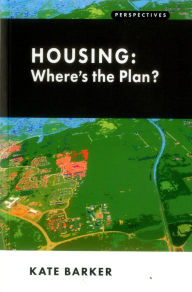 Title: Housing: Where's the Plan?, Author: Kate Barker