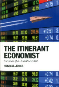 Title: The Itinerant Economist: Memoirs of a Dismal Scientist, Author: Russell Jones