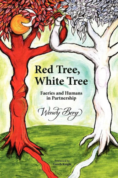 Red Tree, White Tree: Faeries and Humans in Partnership