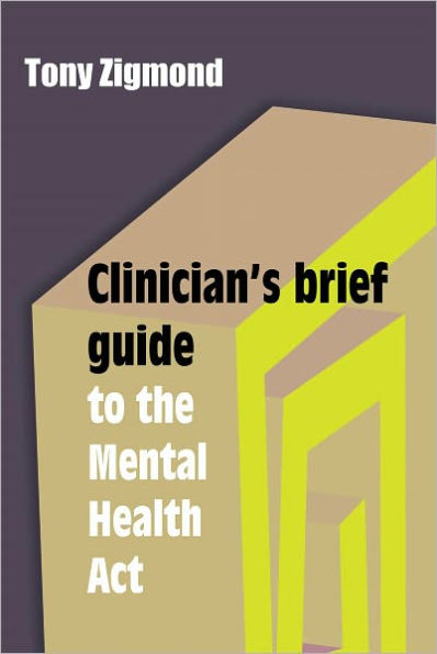 A Clinician's Brief Guide to the Mental Health Act