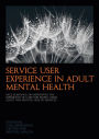 Service User Experience in Adult Mental Health: NICE Guidance on Improving the Experience of Care for People Using Adult NHS Mental Health Services