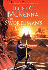 Title: The Swordsman's Oath: The Second Tale of Einarinn, Author: Juliet E McKenna