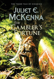 Title: The Gambler's Fortune: The Third Tale of Einarinn, Author: Juliet E McKenna