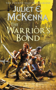 Title: The Warrior's Bond: The Fourth Tale of Einarinn, Author: Juliet E McKenna