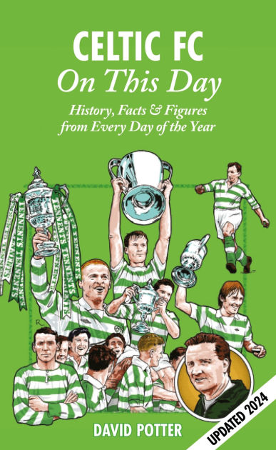 Celtic FC On This Day: History, Facts & Figures from Every Day of the ...