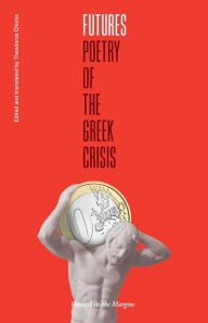 Title: Futures: Poetry of the Greek Crisis, Author: Theodoros Chiotis