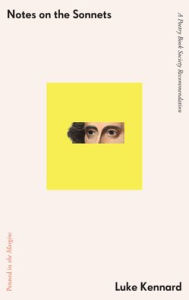 Title: Notes on The Sonnets, Author: Luke Kennard