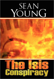 Title: The Isis Conspiracy, Author: Sean Young