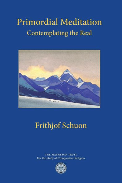Primordial Meditation: Contemplating the Real