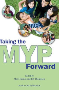 Title: Taking the MYP Forward, Author: Jeff Thompson
