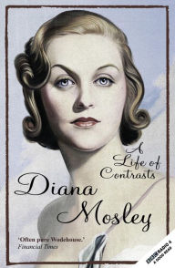 Title: A Life of Contrasts, Author: Diana Mitford Lady Mosley