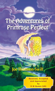 Title: The Adventures of Primrose Perfect, Author: Joe Thomson-Swift