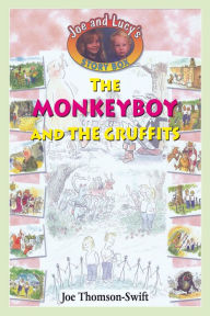 Title: The Monkey Boy and the Gruffits, Author: Joe Thomson-Swift