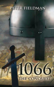 Title: 1066 The Conquest, Author: Peter Fieldman