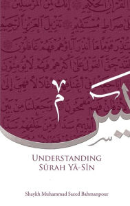 Title: Understanding Surah Yasin, Author: Muhammad Saeed Bahmanpour