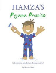 Title: Hamza's Pyjama Promise: A book about mindfulness through wudhu!, Author: Marzieh Abbas