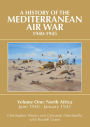 A History of the Mediterranean Air War, 1940-1945. Volume 1: North Africa, June 1940-January 1942