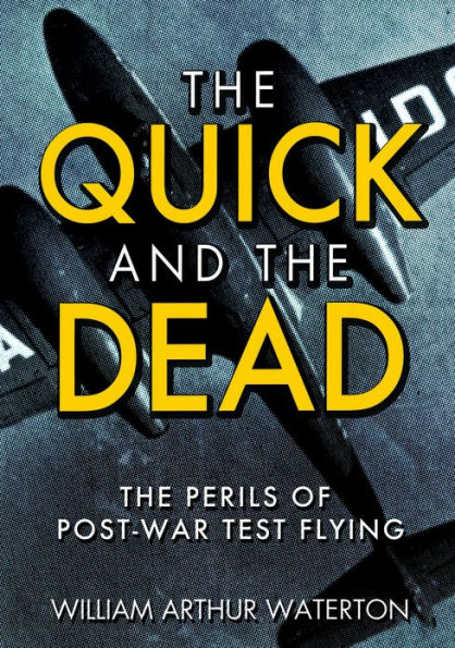 The Quick and Dead: Perils of Post-War Test Flying