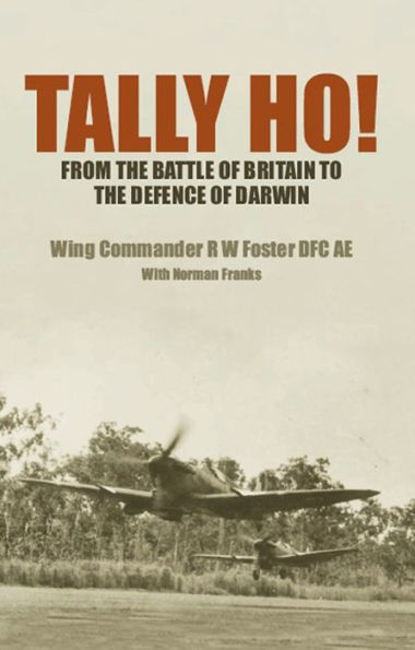 Tally Ho!: From the Battle of Britain to the Defence of Darwin