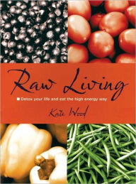 Title: Raw Living, Author: Kate Wood