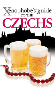 Title: Xenophobe's Guide to the Czechs, Author: Petr Berka