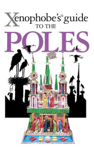 Title: Xenophobe's Guide to the Poles, Author: Ewa Lipniacka