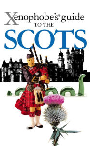 Title: Xenophobe's Guide to the Scots, Author: David Ross