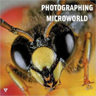 Title: Photographing the Microworld: The World through a Photographer's Eyes, Author: Svetlana Belorustseva