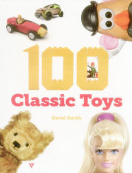 Title: 100 Classic Toys, Author: David Smith