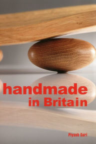 Title: Handmade in Britain: Appreciating Contemporary Artisans, Author: Piyush Suri