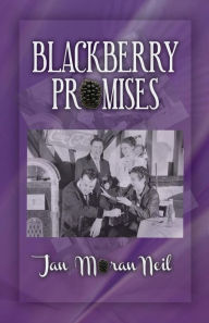 Title: Blackberry Promises, Author: Jan Moran Neil