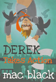 Title: Derek Takes Action, Author: Mac Black