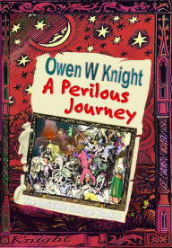 Title: A Perilous Journey: The Invisible College Book 3, Author: Owen W Knight