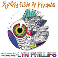 Title: Funky Fish 'N Friends: Dream Doodles, Author: Lyn Phillips
