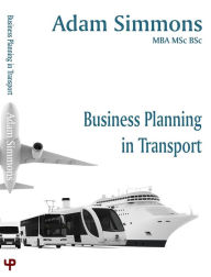 Title: Business Planning in Transport, Author: Adam Simmons