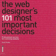 Title: Web Designer's 101 Most Important Decisions, Author: Scott Parker