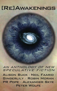 Title: [Re]Awakenings: an anthology of new Speculative Fiction, Author: Alison Buck