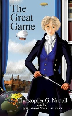 The Great Game: Book II of the Royal Sorceress series