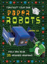 Title: Construct Your Own Paper Robot, Author: James Lo