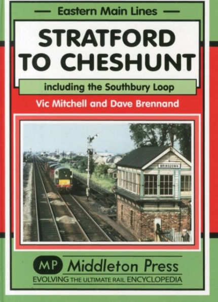 Stratford to Cheshunt: Including the Southbury Loop