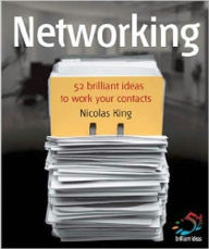 Title: Networking: Work your contacts to supercharge your career, Author: Nicholas King