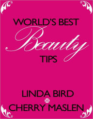 Title: World's best beauty tips, Author: Linda Bird