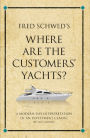 Fred Schwed's Where are the Customer's Yachts?: A modern-day interpretation of an investment classic