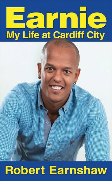 Earnie: My Life at Cardiff City