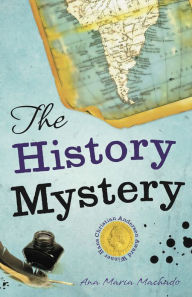 Title: The History Mystery, Author: Ana Maria Machado