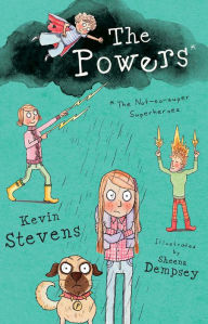 Title: The Powers: The Not-so-super Superheroes, Author: Kevin Stevens